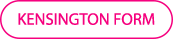 KENSINGTON FORM